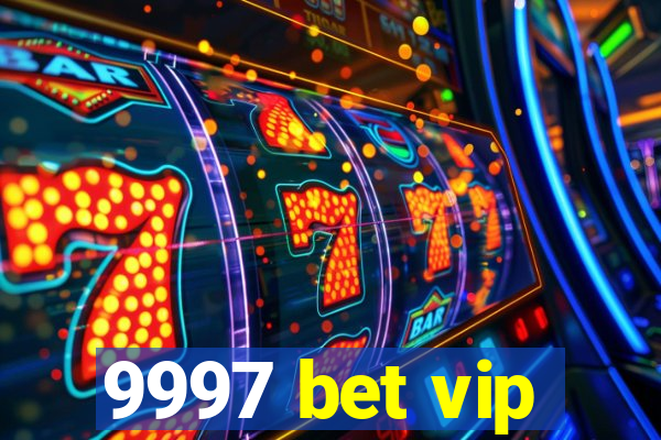 9997 bet vip